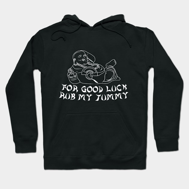 For Good Luck Rub My Tummy, Funny Buddha, Adulting, Sarcasm, Funny Gifts 2023, 2024, Birthday, Christmas Hoodie by sarcasmandadulting